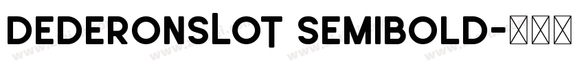 DederonSLOT SemiBold字体转换